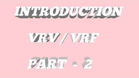 VRV /VRF  PART  - 2