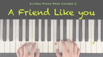A Friend Like you - Alfred Piano Prep Course C