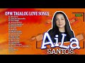 Aila Santos Pampatulog Nonstop Tagalog Love Songs |Tagalog Love Songs Collection 2021
