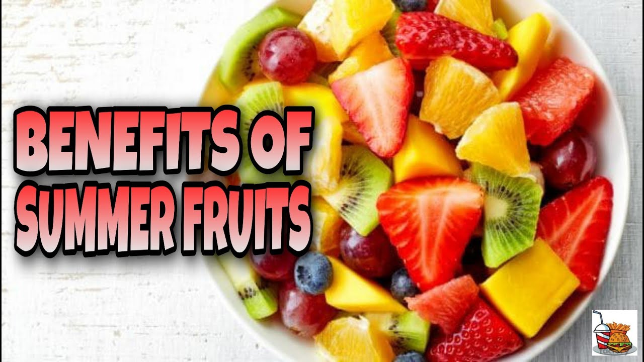 summer fruits and their benefits | taste a sip