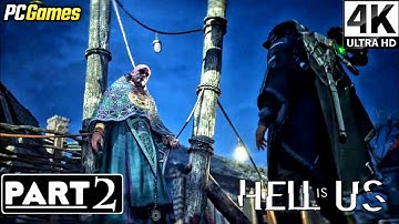 HELL IS US Gameplay Walkthrough Part 2 | No Commentary | 4K ULTRA 60FPS PC