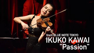 '川井郁子 ～情熱のミューズ～ IKUKO KAWAI - Passion - ' BLUE NOTE TOKYO Live Streaming 2020