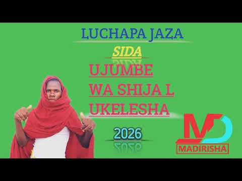 LUCHAPA JAZA UJUMBE WA SHIJA LUKELESHA 0683232684 MADIRISHA STUDIO 2026 