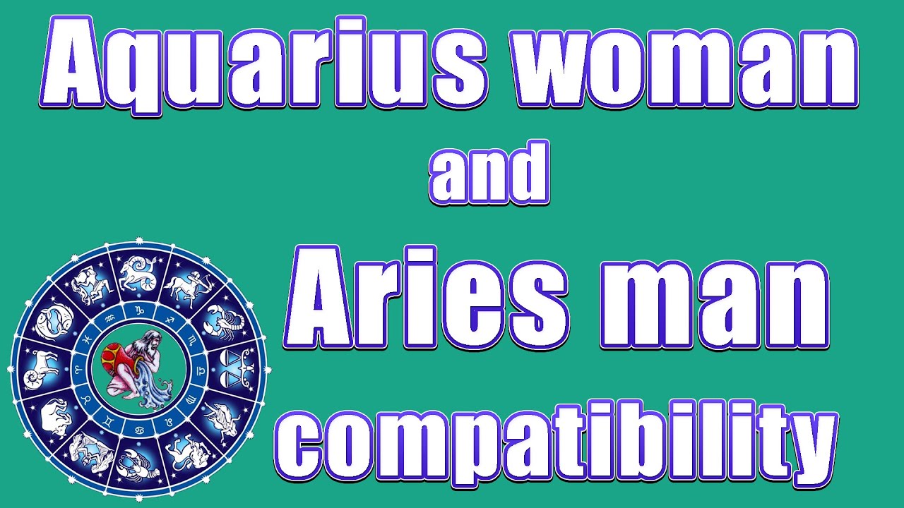 Aquarius woman and Aries man compatibility - YouTube