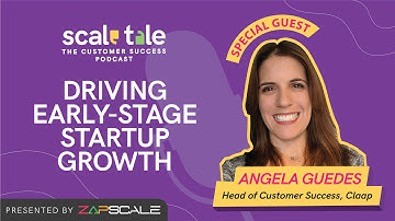 Customer Success Strategies for Early Stage Startup Growth ft. Angela Guedes