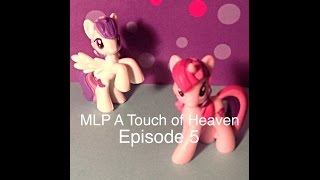 Mlp A Touch Of Heaven Episode 5