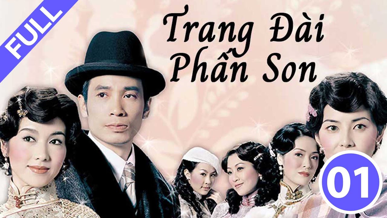 Trang Đài Phấn Son - Tập 1 (Lồng Tiếng) Hướng Hải Lam,... - youtube