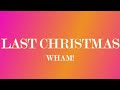 Last Christmas (Lyrics) - Wham!