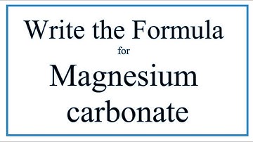 How to Write the Formula for Magnesium carbonate (MgCO3)