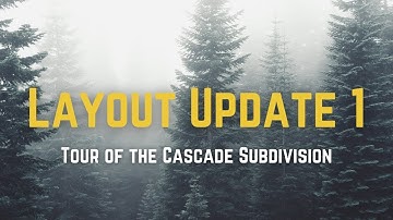 LAYOUT UPDATE 1 | Tour of the Cascade Subdivision
