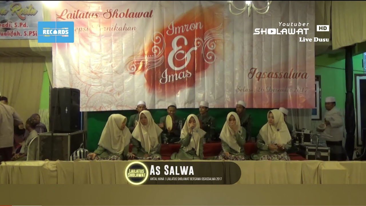 As Salwa [Antal Hana] - Lailatus Sholawat @iqsassalwa 2017
