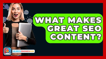 What Makes Great SEO Content? - SearchEnginesHub.com