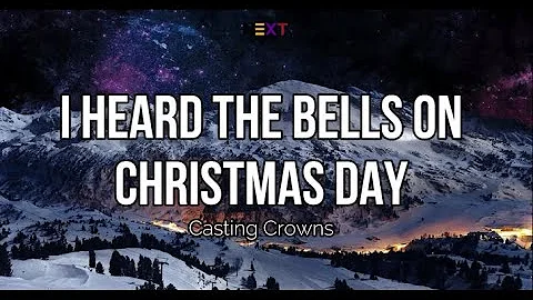 I Heard the Bells on Christmas Day - Casting Crowns (Lyric Video)