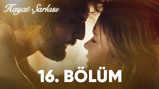 Hayat Şarkısı | 16. Bölüm