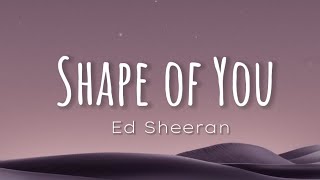 Ed Sheeran - Shape of You (lyrics)