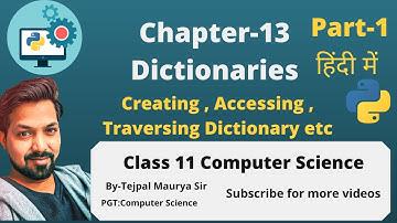 Chapter 13 Dictionaries  | Part 1 | Class 11 Computer Science ( with Python Programming)