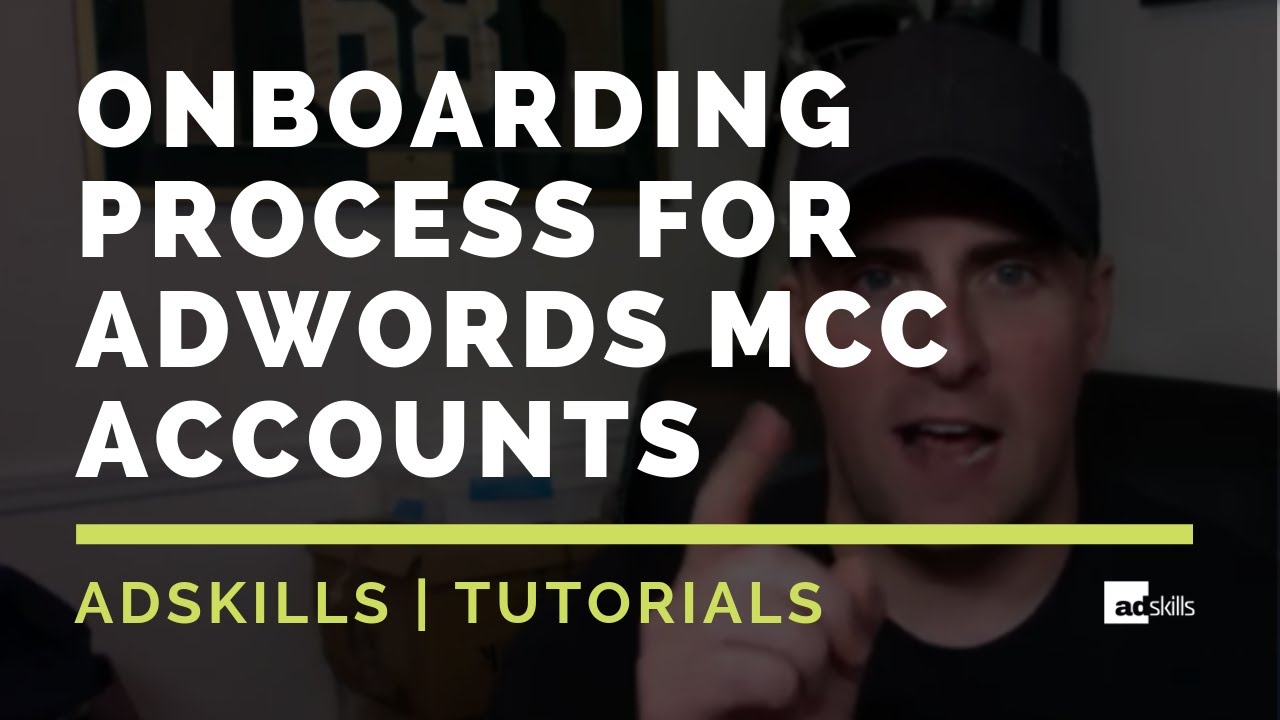 Update AdSkills | Onboarding Process For Adwords MCC Accounts