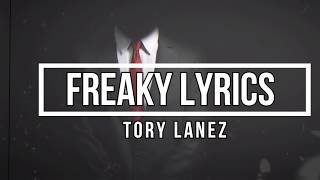 Video thumbnail of "Freaky (Lyrics) - Tory Lanez"