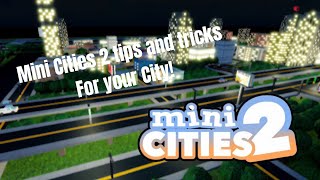 Tips and Tricks For Roblox Mini Cities 2!