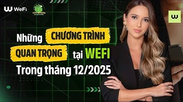 Cập Nhật WeFi Tháng 12 - Những Điều Bạn Cần Biết!