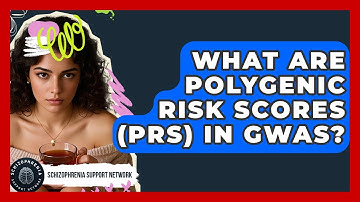 What Are Polygenic Risk Scores (PRS) In GWAS? - Schizophrenia Support Network
