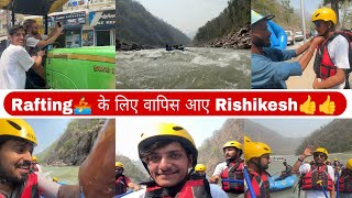 Rafting🚣🏻‍♂️ के लिए वापिस आए Rishikesh 🚜|| New Vlog || $Joni Deshwal