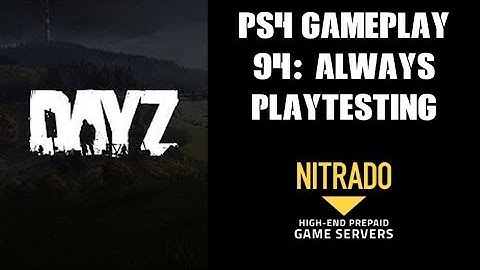 DAYZ PS4 Gameplay Part 94: Always Play Testing A New Mod Pack (Nitrado Private Server)