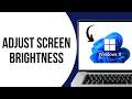 How To Adjust Screen Brightness In Windows 11 ?