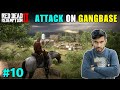 ATTACK ON BLACKWATER GANGBASE | RED DEAD REDEMPTION 2 GAMEPLAY #10