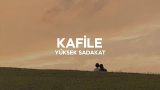 Yüksek Sadakat - Kafile (Sözleri)