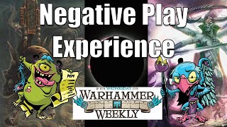 Warhammer Weekly 02032021 - Negative Play Experience