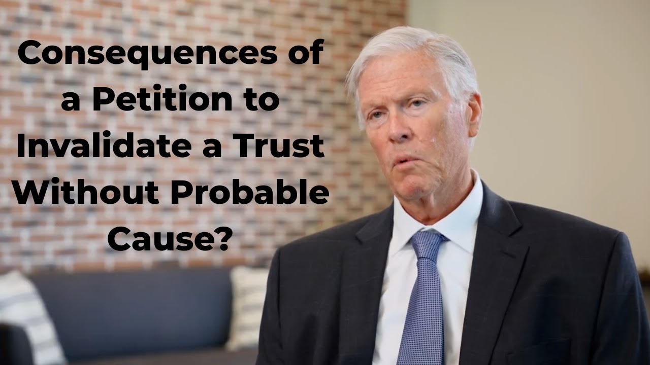 What Are the Consequences of Filing a Petition to Invalidate a Trust Without Probable Cause?