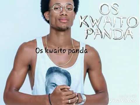 Os kwaito panda -Bu xatia Ho