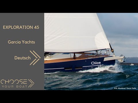 EXPLORATION 45 von Garcia yachting: gefuhrte Tour (auf Deutsch)