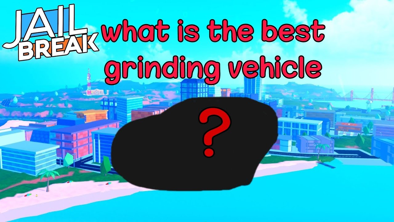 What Is The BEST Grinding Vehicle 🚀?! (Roblox_Jailbreak) - YouTube