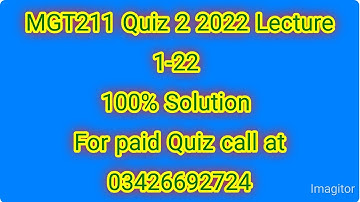 MGT211 Quiz 2 2022 Lecture 1-22|mgt211|mgt211 quiz 2|mgt211 quiz solution