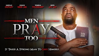 Men Pray Too | Official Trailer | It Takes a Strong Man to Save Himself | Streaming Now by Maverick Movies 909 views 3 days ago 2 minutes, 25 seconds