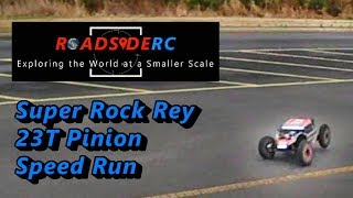 Super Rock Rey 23T Pinion Speed Run Attempt 2