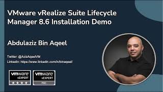 VMware vRealize Suite Lifecycle Manager 8.6 Installation Demo by Abdulaziz Bin Aqeel
