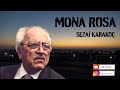 MONA ROSA - Sezai KARAKOÇ - Hüseyin UZEL (Official Video ) 4K