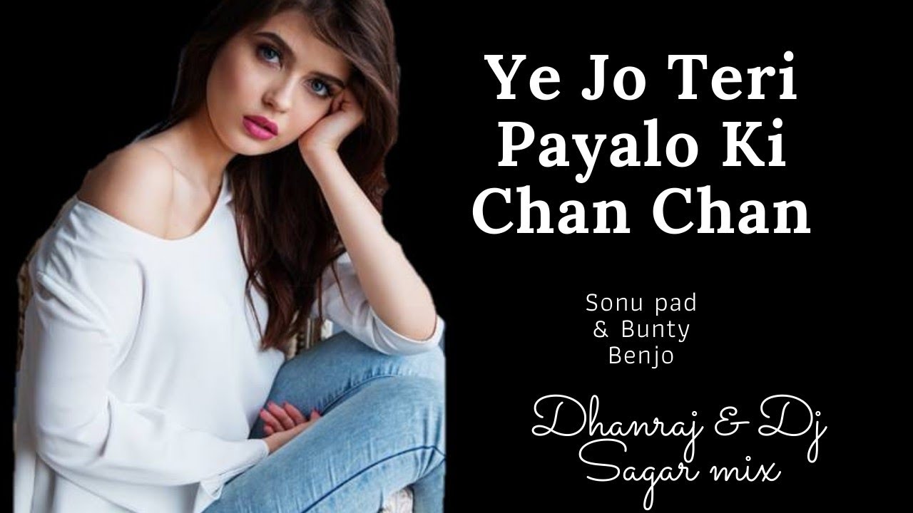  PAD MIX  YE JO TERI  KI CHAN CHAN HAI  DHANRAJ  DJ SAGAR MIX