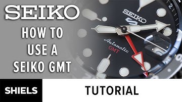 How Use A Seiko GMT Watch