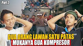 BOEDOET PECAH ALIANSI || SATU PATAS LAWAN KOMPRESOR (PART 2)