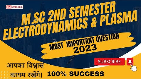 MSC semester 2nd exam 2023/electrodynamics & plasma MSC semester 2nd important question/mgsu /vks ph