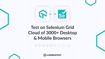 Test on Selenium Grid Cloud of 3000+ Desktop & Mobile Browsers💥| LambdaTest