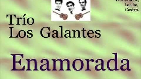 Trío Los Galantes:  Enamorada  -  (letra y acordes)