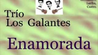 Trío Los Galantes:  Enamorada  -  (letra y acordes) chords