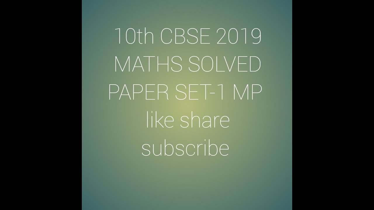 Class 10th CBSE 2019 MATHS PAPER SET-1 solved Q no. 1-22