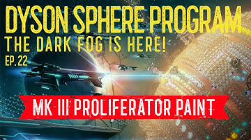 Dyson Sphere Program ~ Dark Fog ~ Ep. 22 ~ Mk III Proliferator Paint