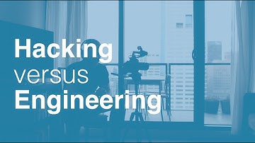 Hacking versus Engineering